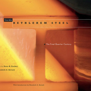 Inside Bethelehem Steel: The Final Quarter Century